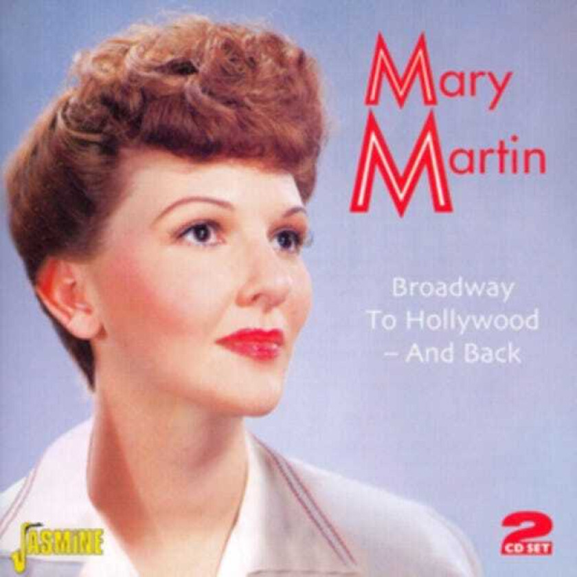 Mary Martin : Broadway to Hollywood - And Back CD 2 discs (2006)