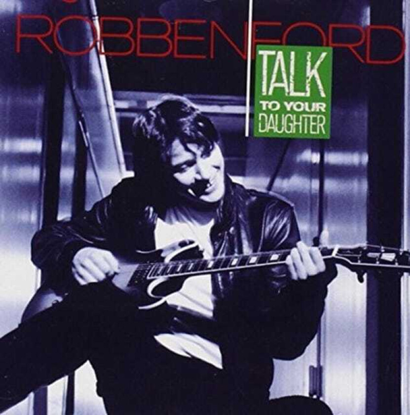 Robben Ford : Talk to Your Daughter CD (1999)