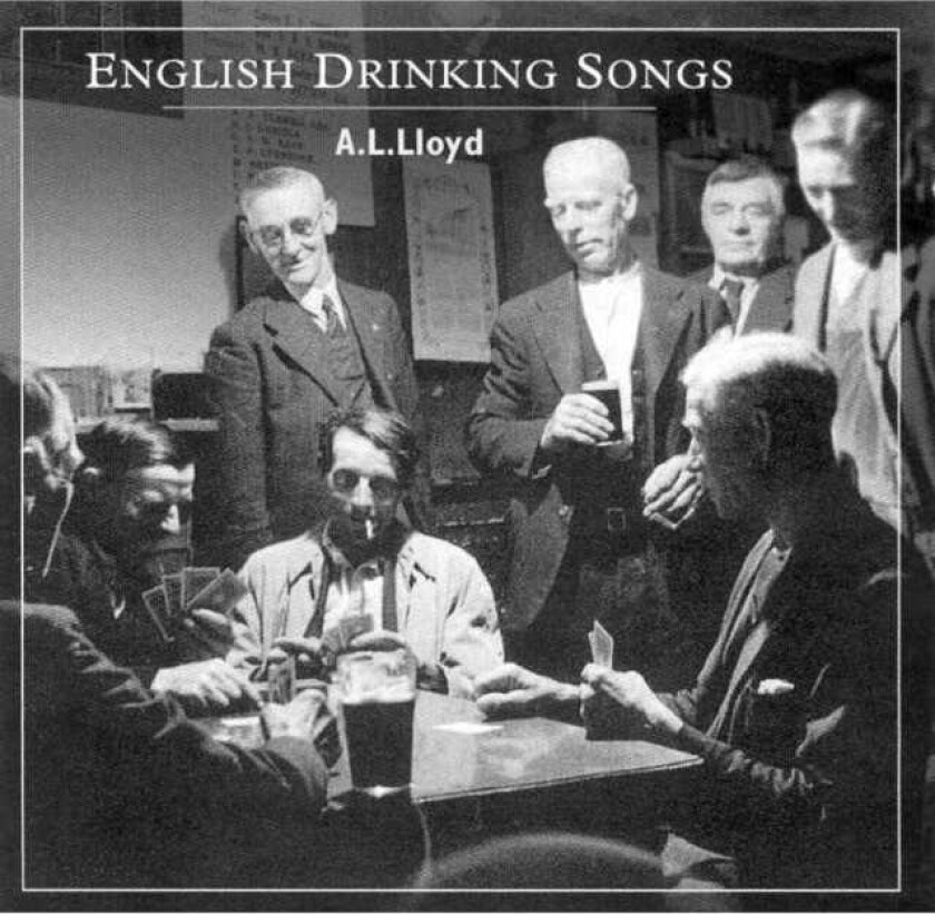 A.L. Lloyd : English Drinking Songs CD (2007)
