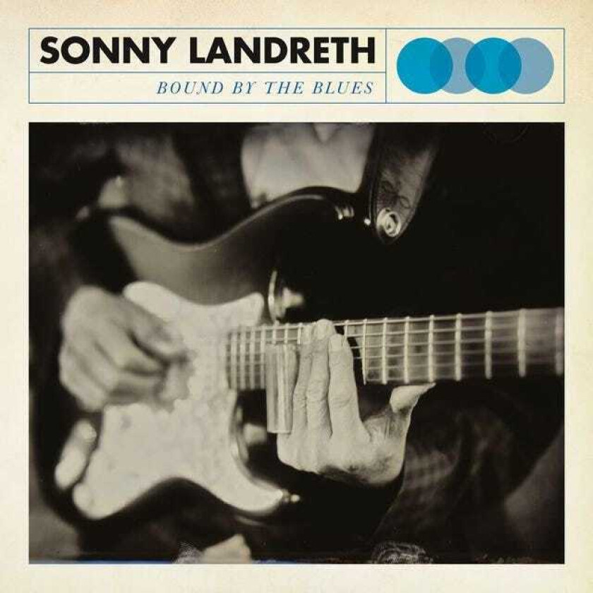 Sonny Landreth : Bound By the Blues CD (2015)