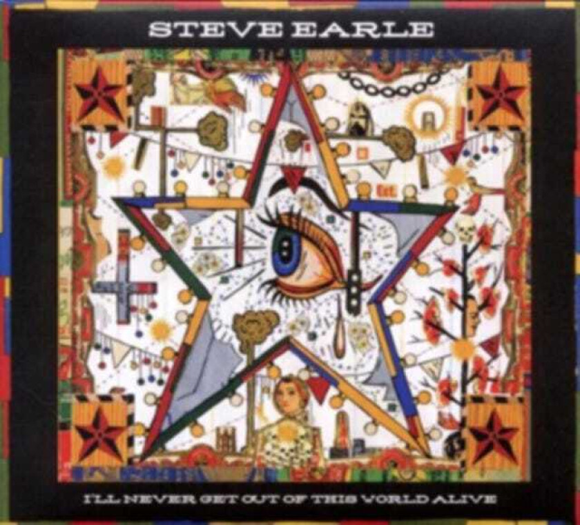 Steve Earle : I’ll Never Get Out of This World Alive CD (2011)