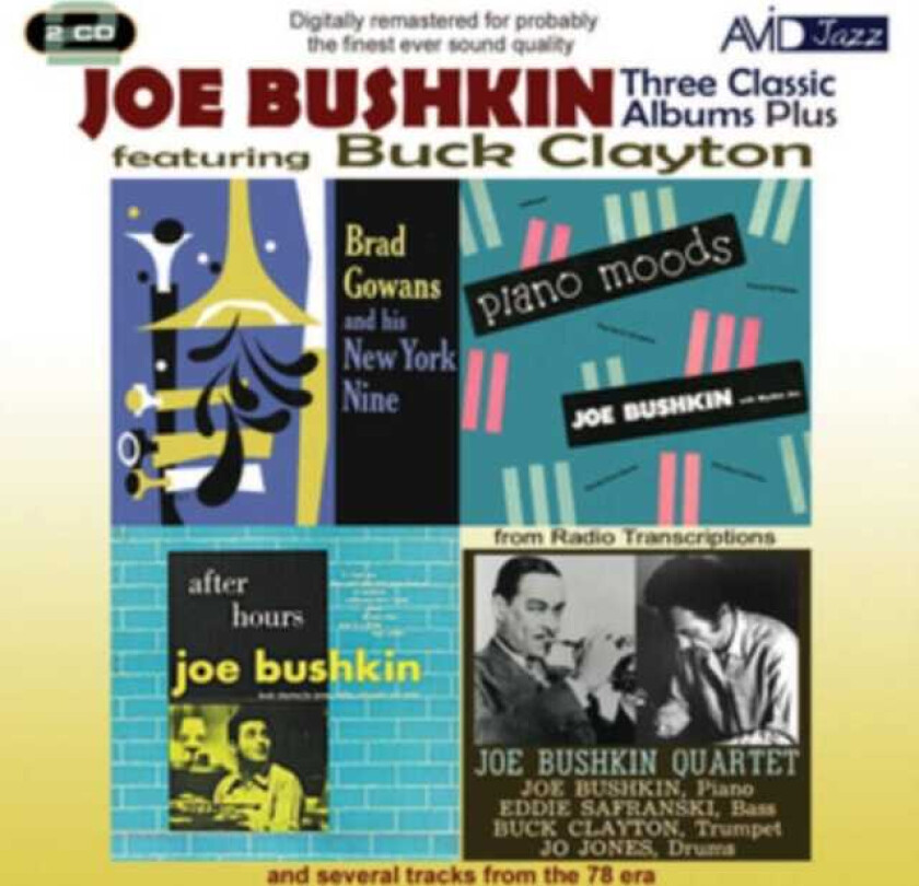 Joe Bushkin : Three Classic Albums Plus: Brad Gowans & His New York Nine/Piano