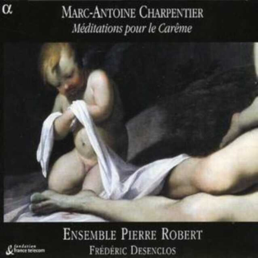 Marc-Antoine Charpentier : Meditations Pour Le Careme (Desenclos, Ens. Pierre