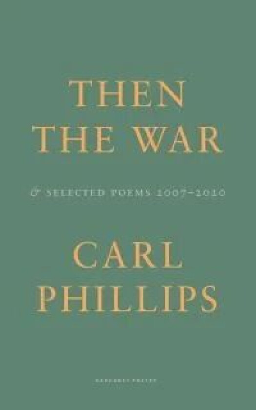 Then the War av Carl Phillips