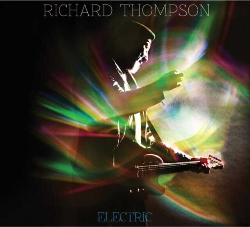 Richard Thompson : Electric CD (2013)