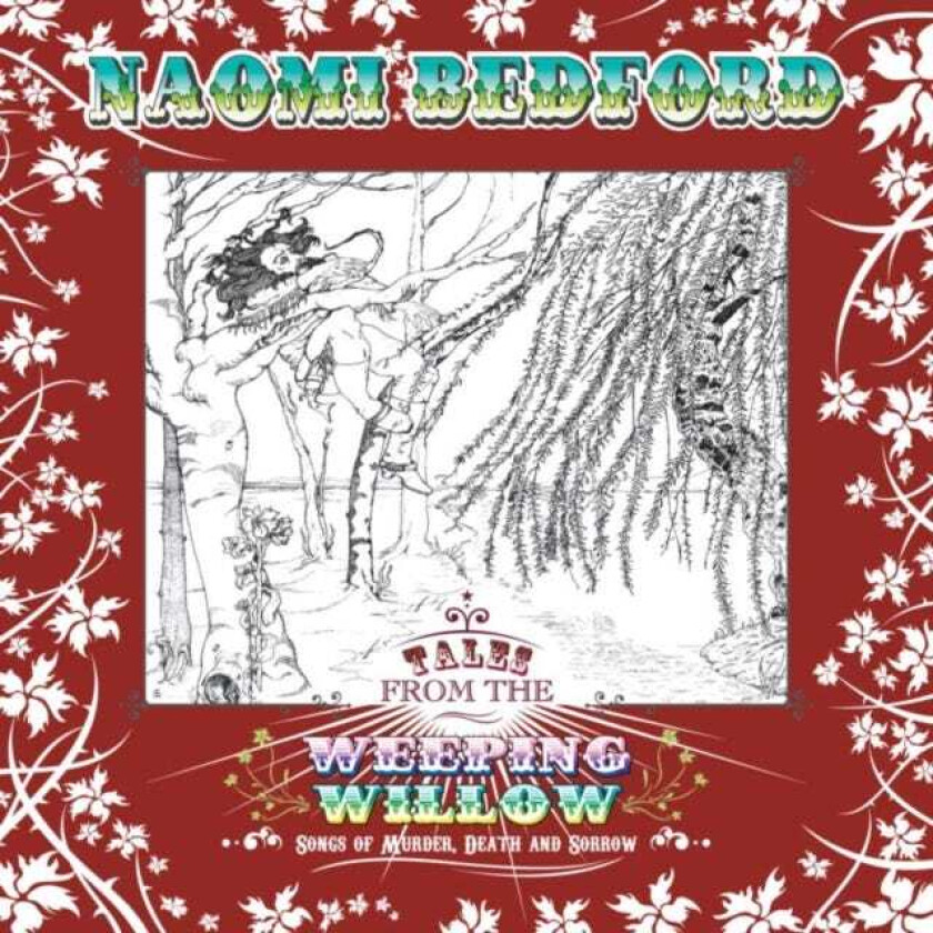 Naomi Bedford : Tales from the Weeping Willow CD (2011)