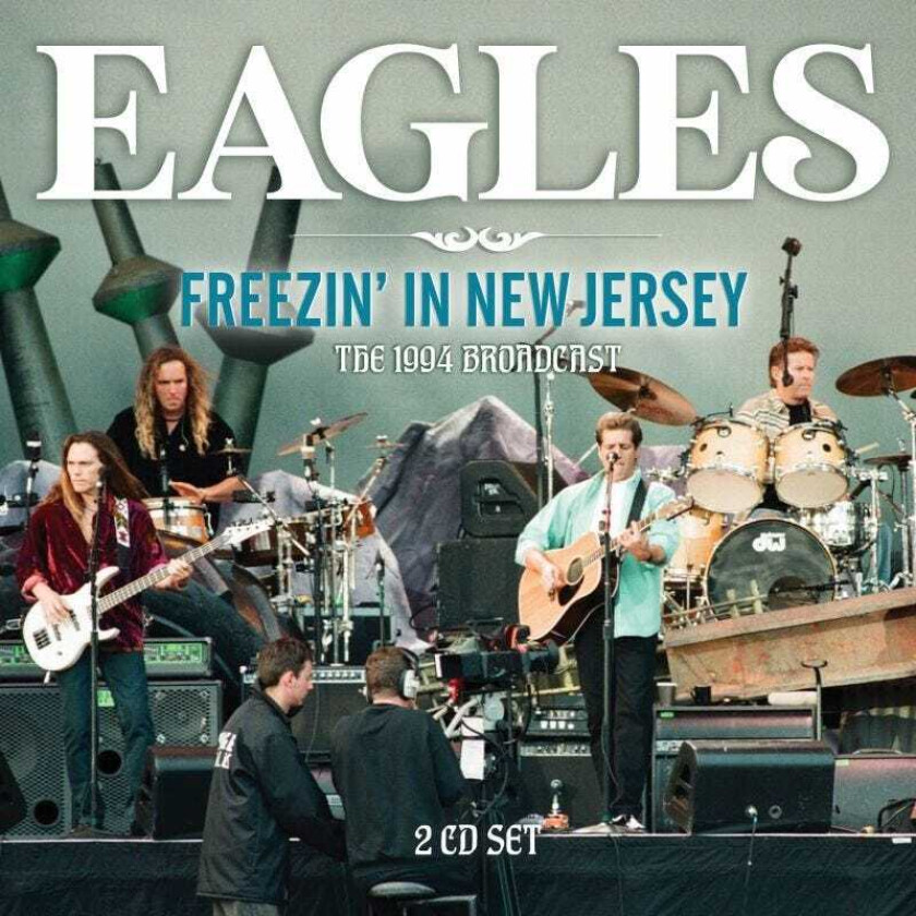 Eagles : Freezin’ in New Jersey: The 1994 Broadcast CD 2 discs (2022)