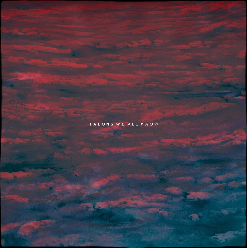 Talons : We All Know CD (2018)