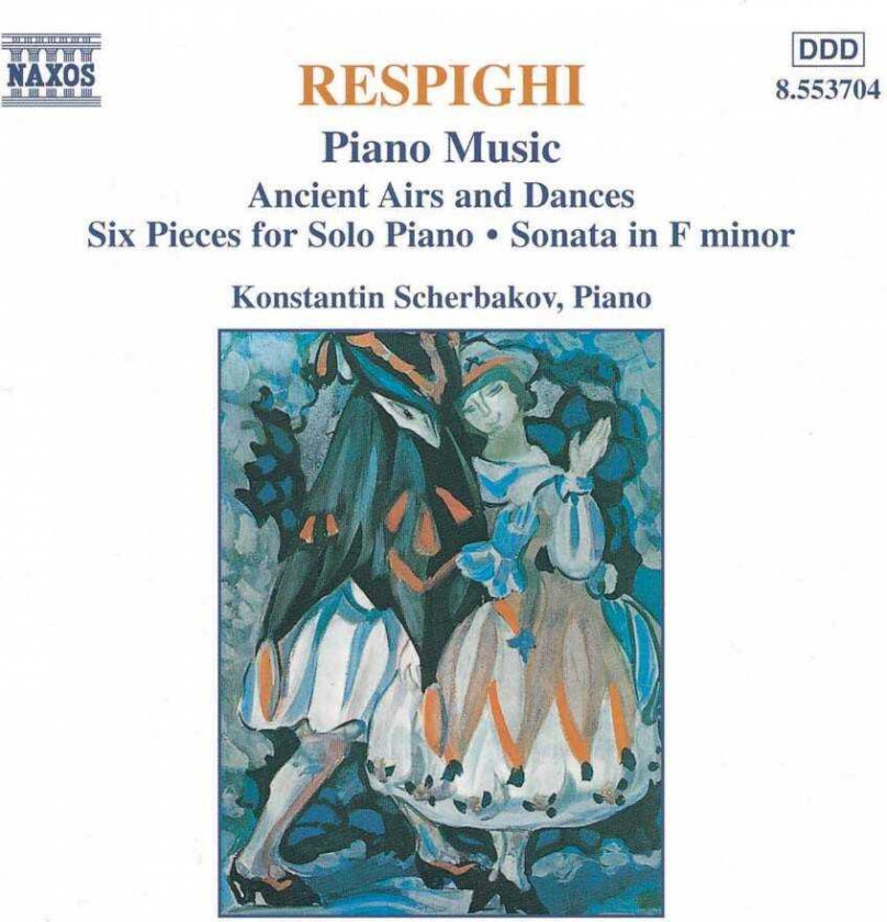 Ottorino Respighi : Piano Music - Ancient Airs and Dances - Six Pieces for Solo