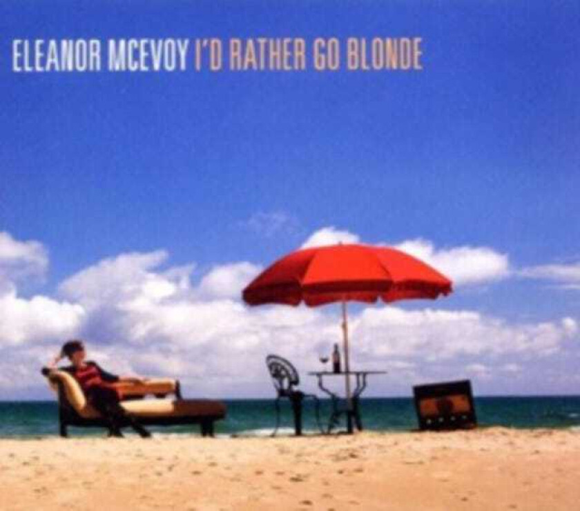 Eleanor McEvoy : I’d Rather Go Blonde CD (2010)