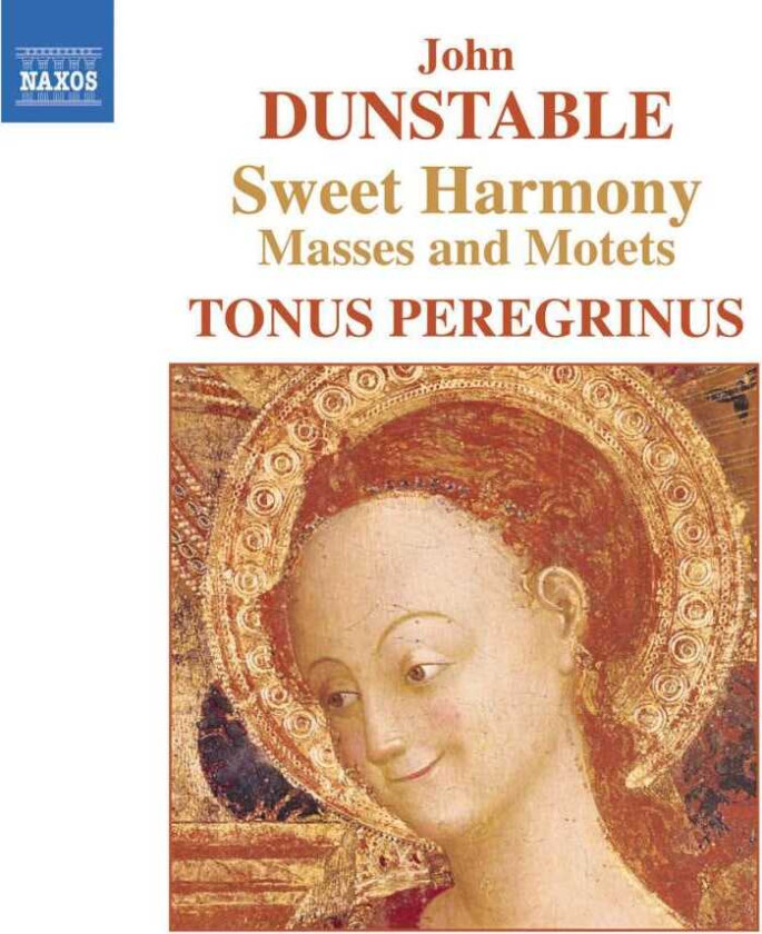 John Dunstable : Sweet Harmony - Masses and Motets (Tonus Peregrinus, Pitts) CD