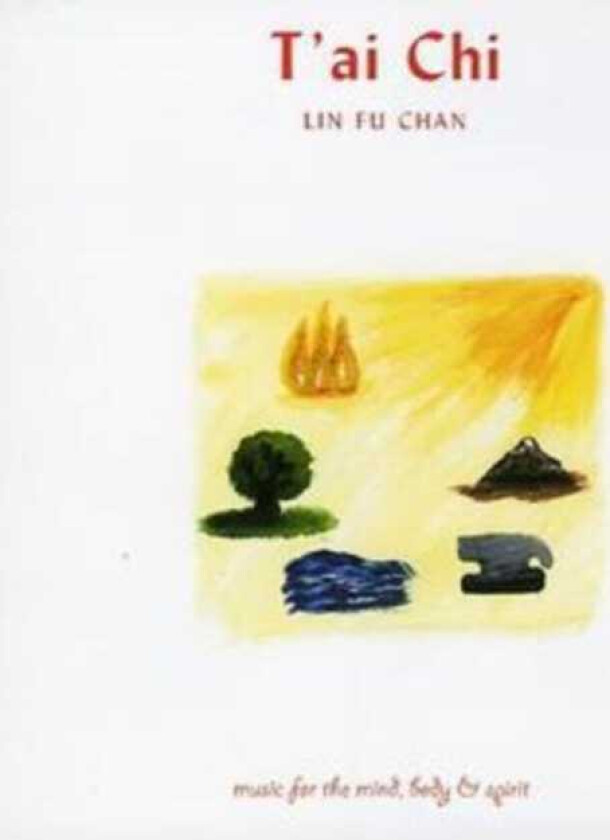 Lin Fu Chan : Music for the Mind, Body and Spirit - T’ai Chi CD (2002)