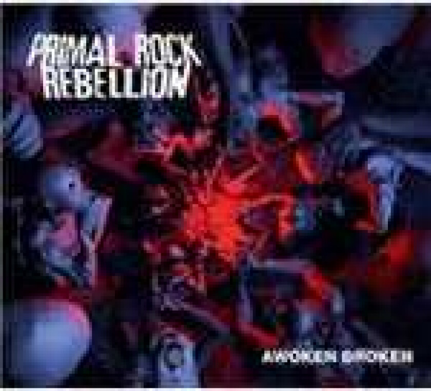 Primal Rock Rebellion : Awoken Broken CD (2012)
