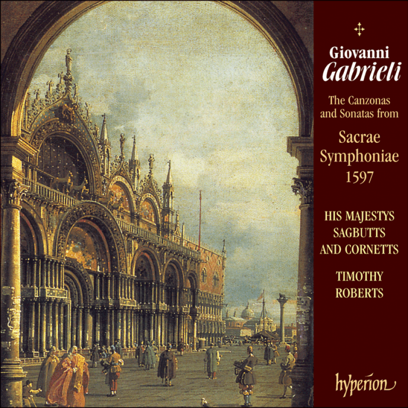 His Majesty’s Sagbutt’s and Cornetts : Gabrieli/canzonas and Son from Sacrae