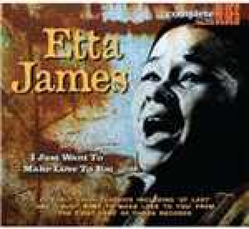 Etta James : I Just Want to Make Love to You CD (2012)