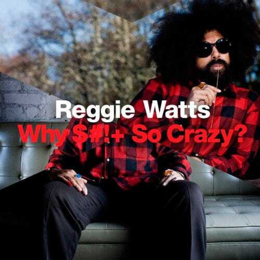 Reggie Watts : Why Shit So Crazy? CD