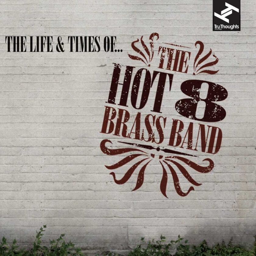 The Hot 8 Brass Band : The Life & Times Of… CD (2012)