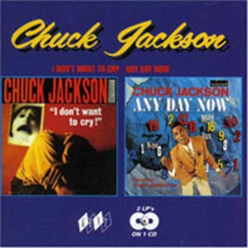 Jackson, Chuck : I Dont Want to Cry/Any Day Now CD