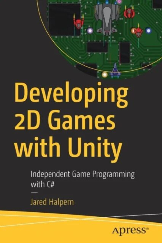 Developing 2D Games with Unity av Jared Halpern