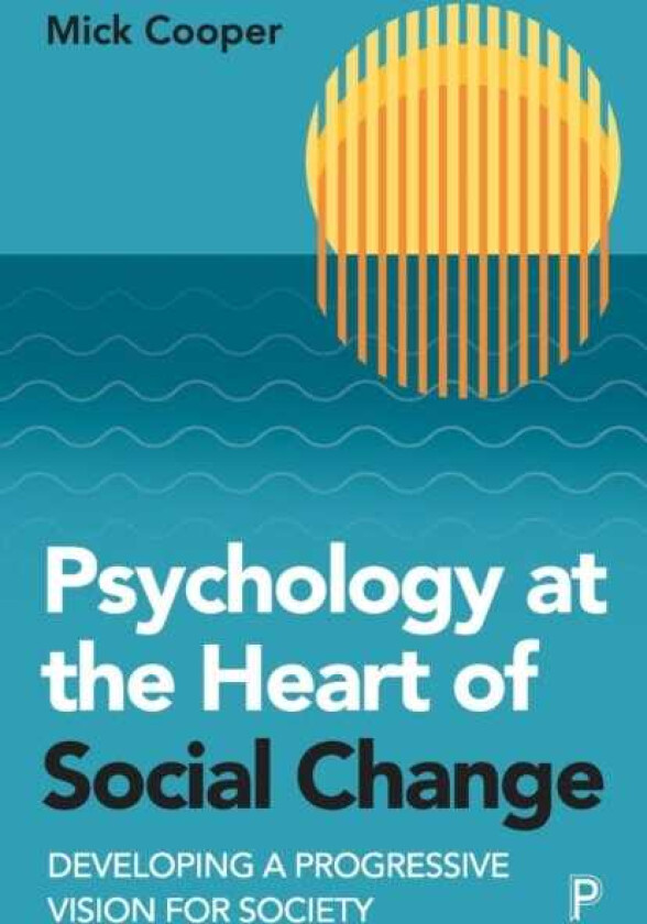 Psychology at the Heart of Social Change