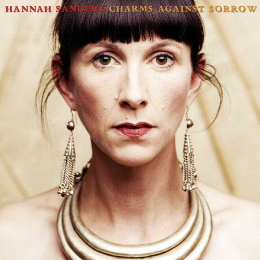 Hannah Sanders : Charms Against Sorrow CD