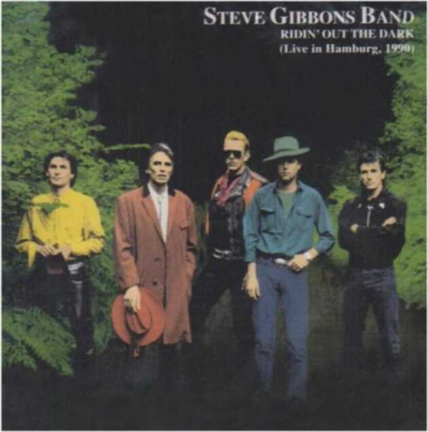 The Steve Gibbons Band : Ridin’ Out the Dark: Live in Hamburg 1990 CD (2007)