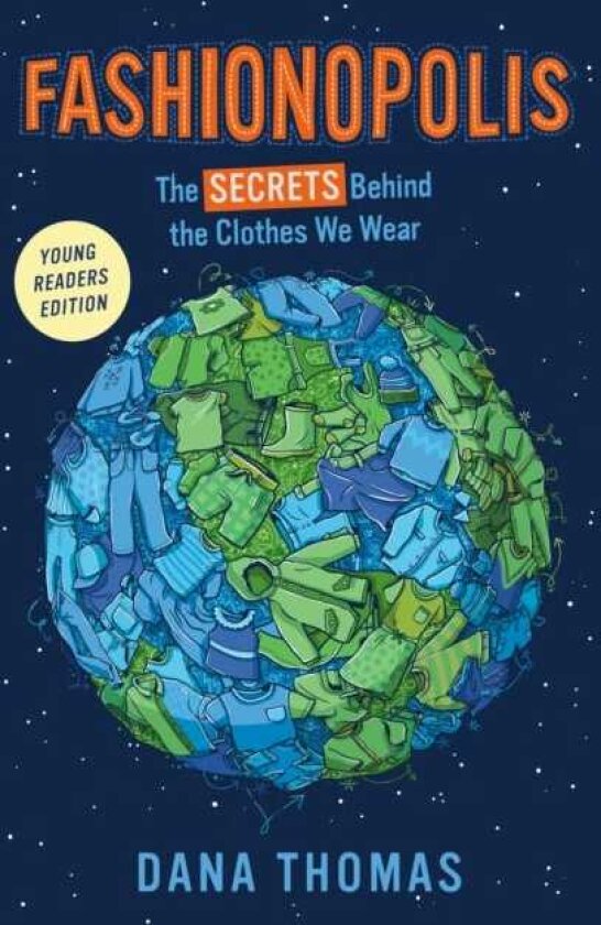 Fashionopolis (Young Readers Edition): The Secrets Behind the Clothes We Wear