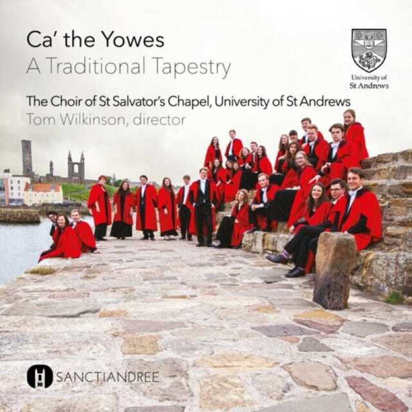 The Choir of St Salvator’s Chapel : Ca’ the Yowes: A Traditional Tapestry CD