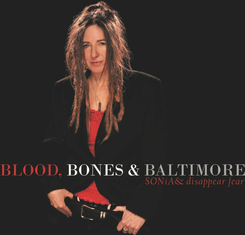 SONiA disappear fear : Blood, Bones & Baltimore CD (2010)