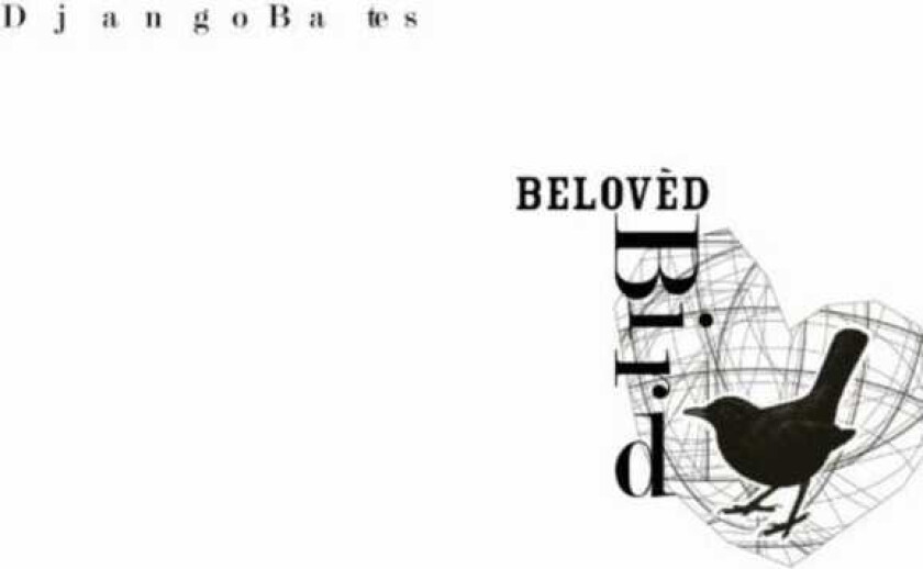 Django Bates : Django Bates: Beloved Bird CD (2010)