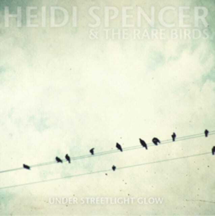 Heidi Spencer : Under Streetlight Glow CD (2011)