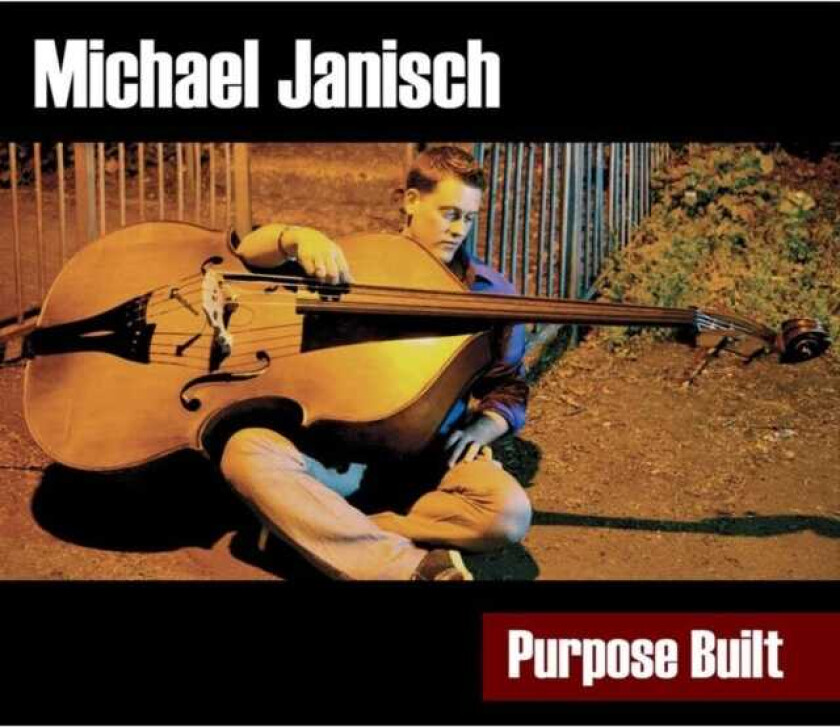 Michael Janisch : Purpose Built CD (2013)