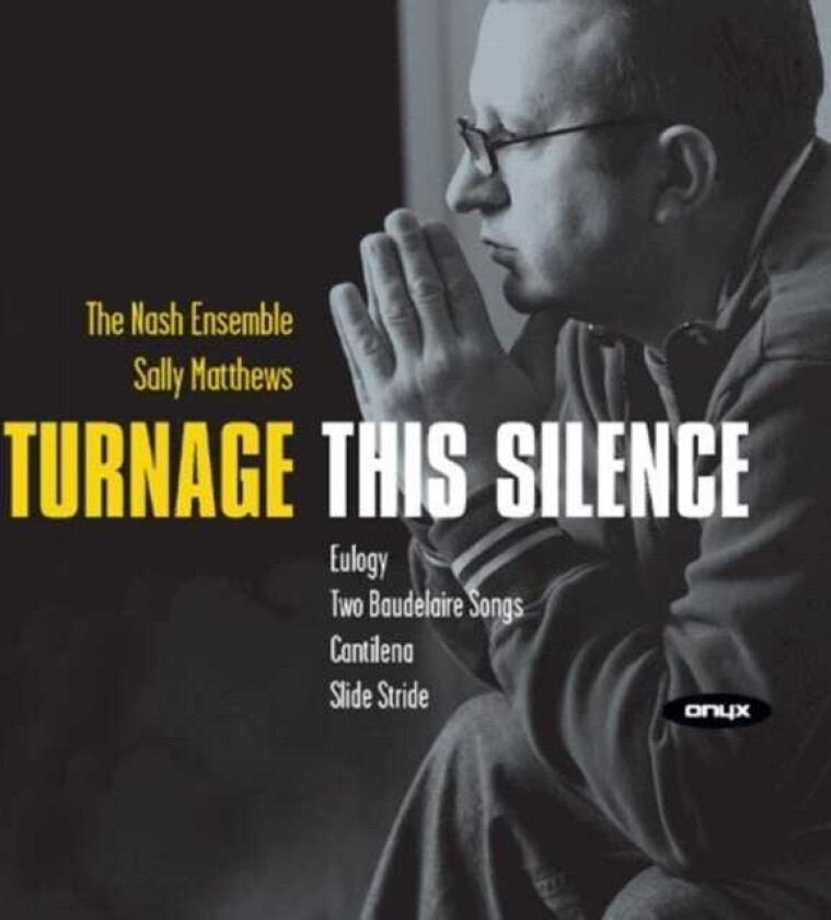 Mark-Anthony Turnage : Turnage: This Silence CD (2006)