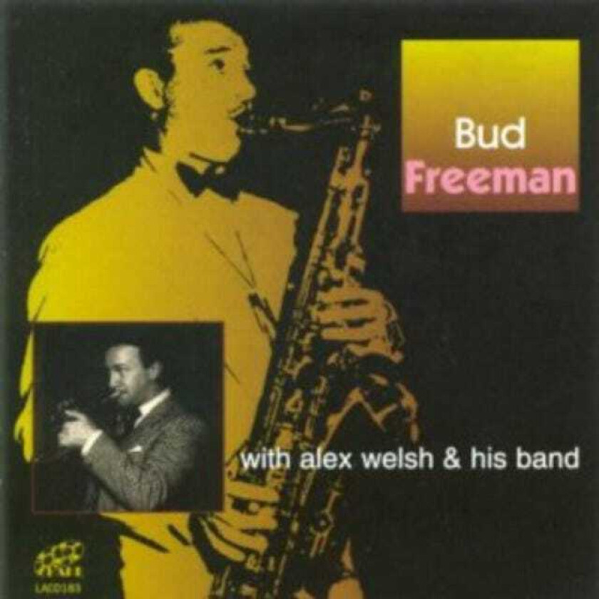 Bud Freeman : Bud Freeman With Alex Welsh and His Band CD (2003)