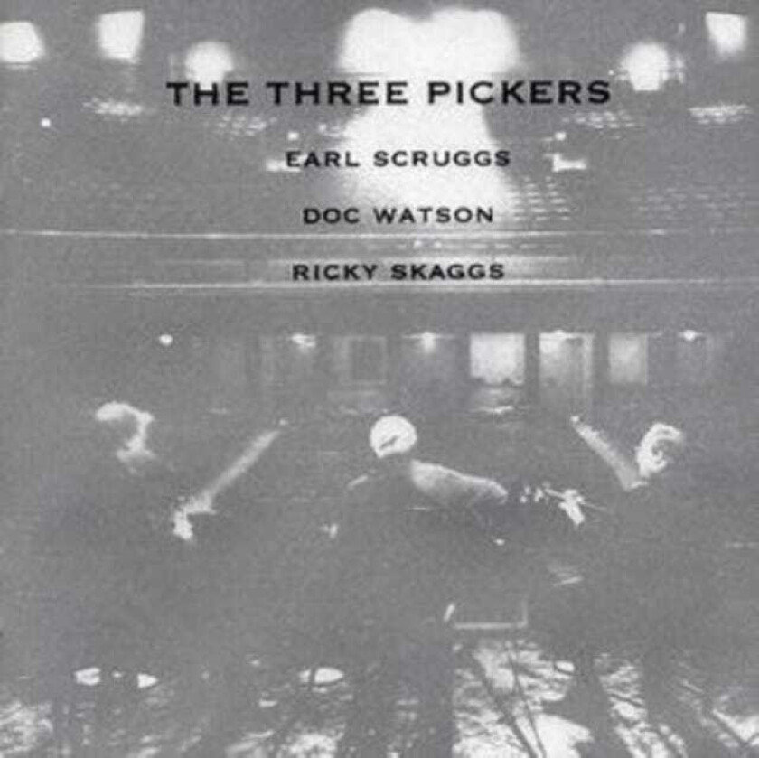 Earl Scruggs, Doc Watson and Ricky Scaggs : The Three Pickers CD (2008)