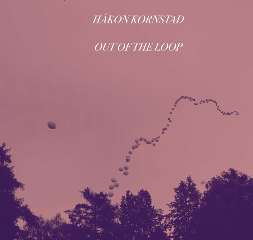 Hakon Kornstad : Out of the Loop CD (2021)