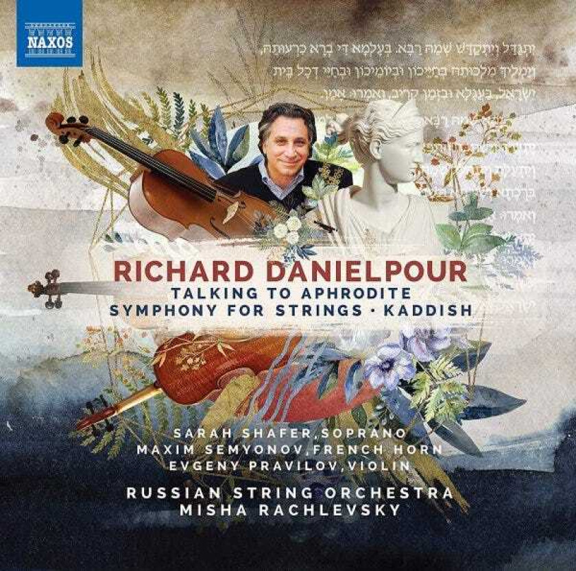 Richard Danielpour : Richard Danielpour: Talking to Aphrodite/Symphony for