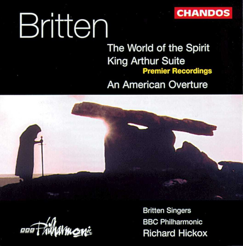 Benjamin Britten : Britten: The World of the Spirit, etc. (Soloists / BBC Phil.
