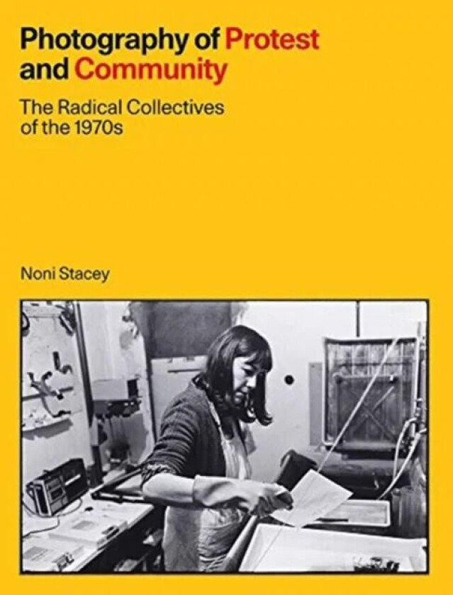 Photography of Protest and Community av Noni Stacey