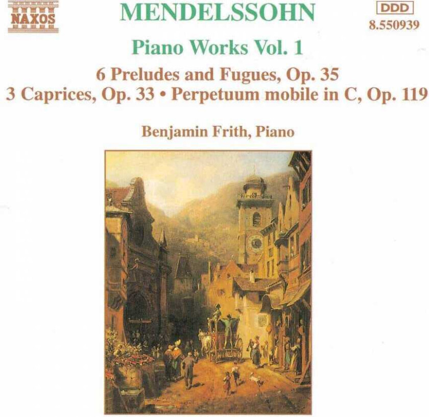 Felix Mendelssohn : Piano Works Vol.1 - Benjamin Frith CD (1995)