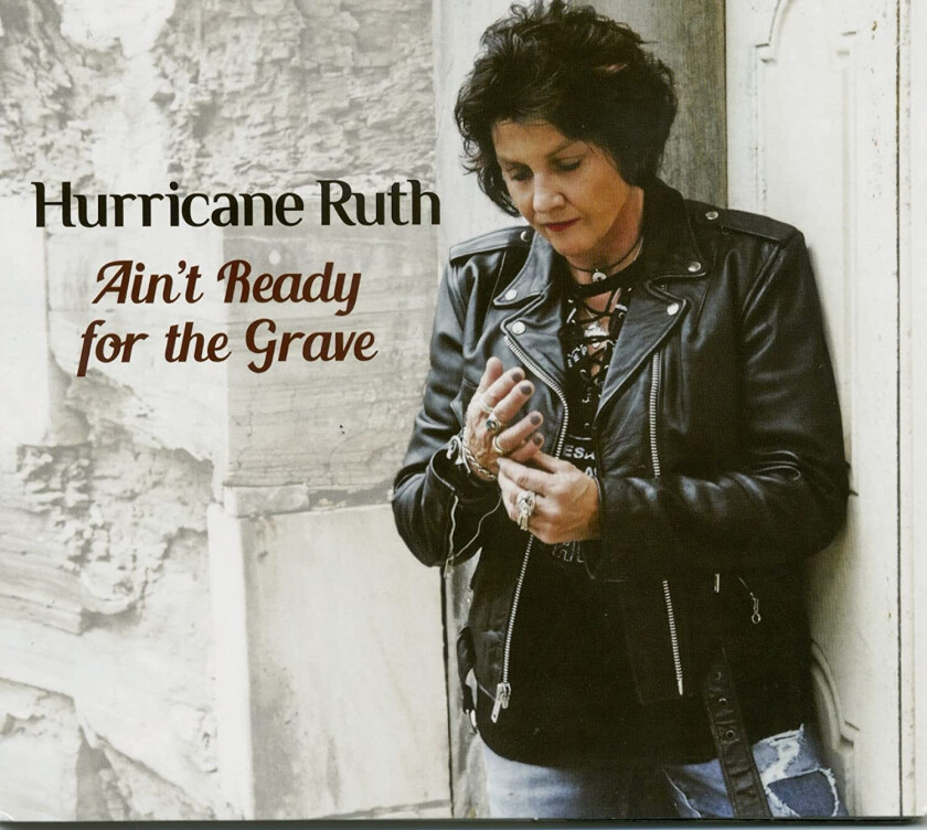Hurricane Ruth : Ain’t Ready for the Grave CD (2021)