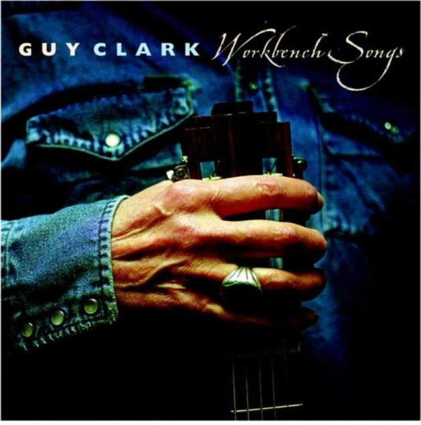 Guy Clark : Workbench Songs CD (2006)