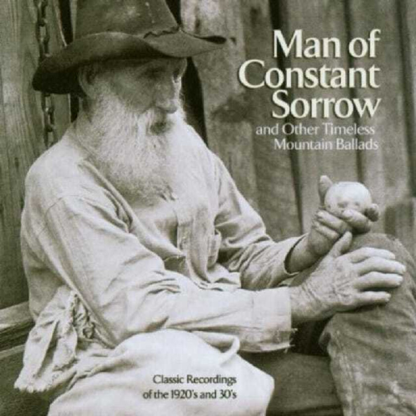 Various Artists : Man of Constant Sorrow and Other Timeless Mountain Ballads CD