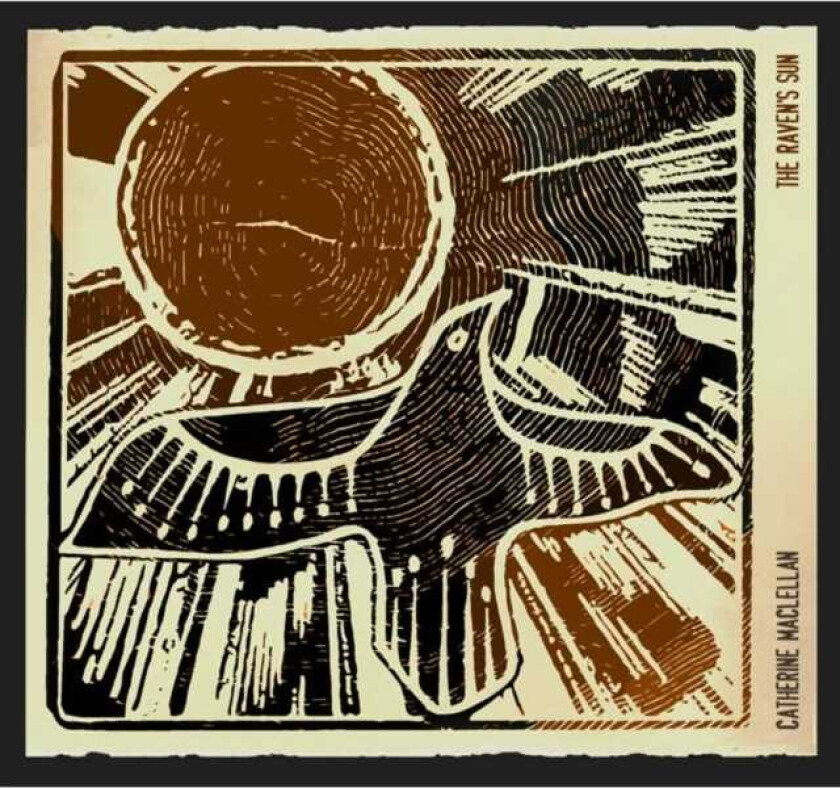 Catherine MacLellan : The Raven’s Sun CD (2014)