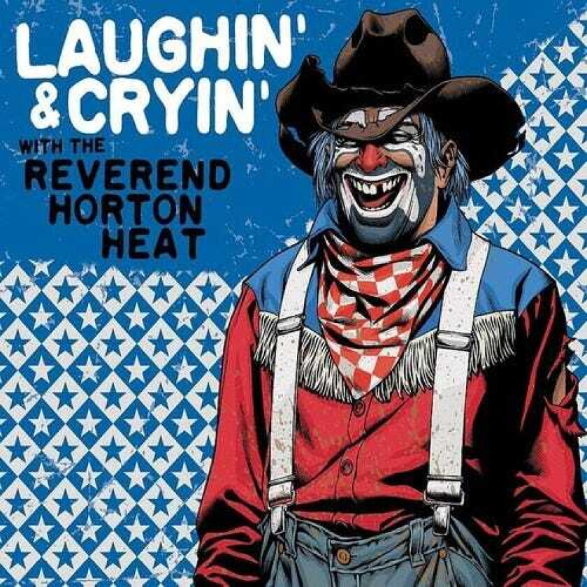 Reverend Horton Heat : Laughin’ & Cryin’ With the Reverend Horton Heat CD
