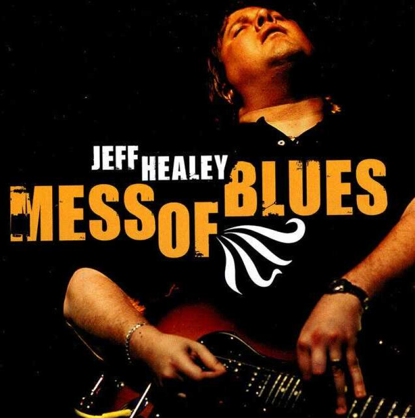 Jeff Healey : Mess of Blues CD (2008)