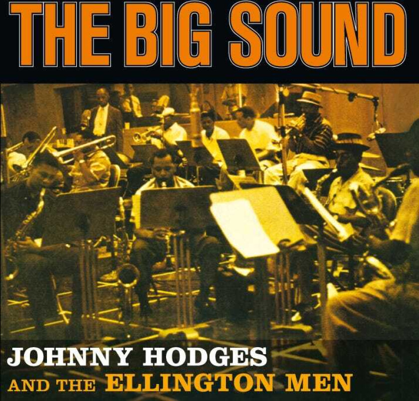 Johnny Hodges and the Ellington Men : The big sound CD (2010)