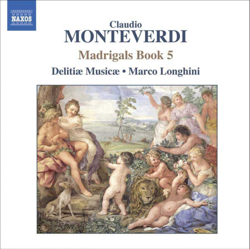 Claudio Monteverdi : Madrigals Book 5 (Longhini, Delitiae Musicae) CD (2006)