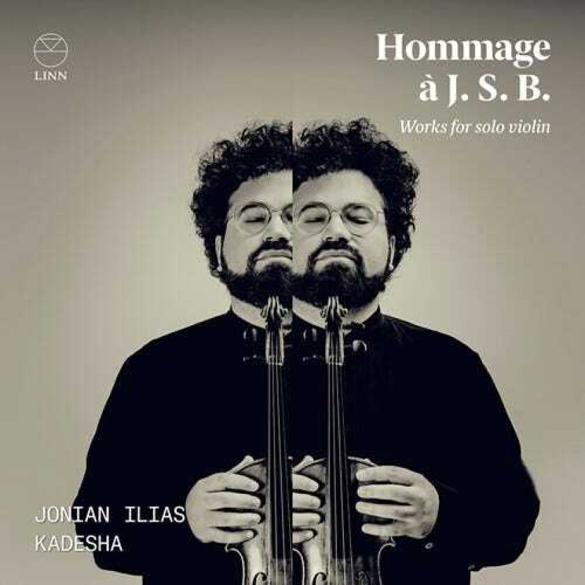 Jonian-Ilias Kadesha : Jonian Ilias Kadesha: Hommage ? J. S. B.: Works for Solo
