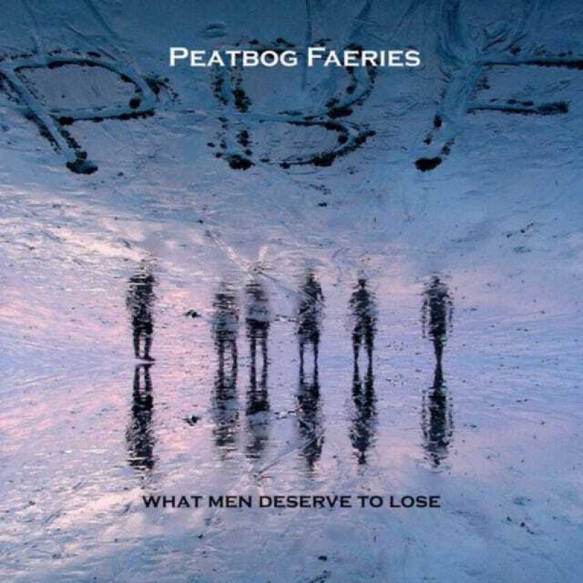 Peatbog Faeries : What Men Deserve to Lose CD (2007)